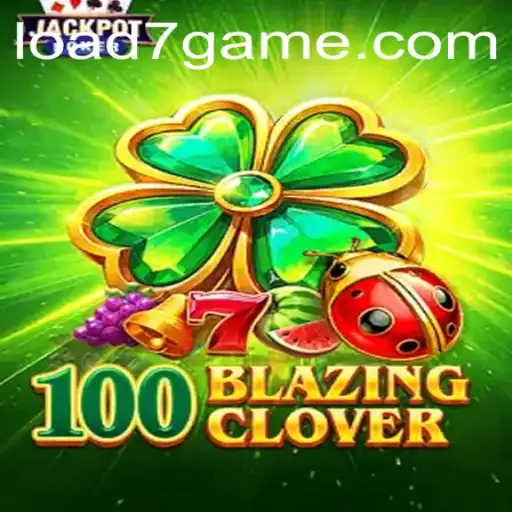 Discover the Exciting World of 100BlazingClover on 7game.com